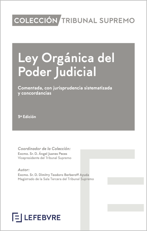 Ley Orgnica del Poder Judicial. Comentada, con jurisprudencia sistematizada y concordancias